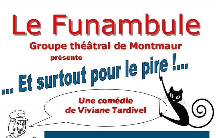 Théâtre " ET SURTOUT POUR LE PIRE !"